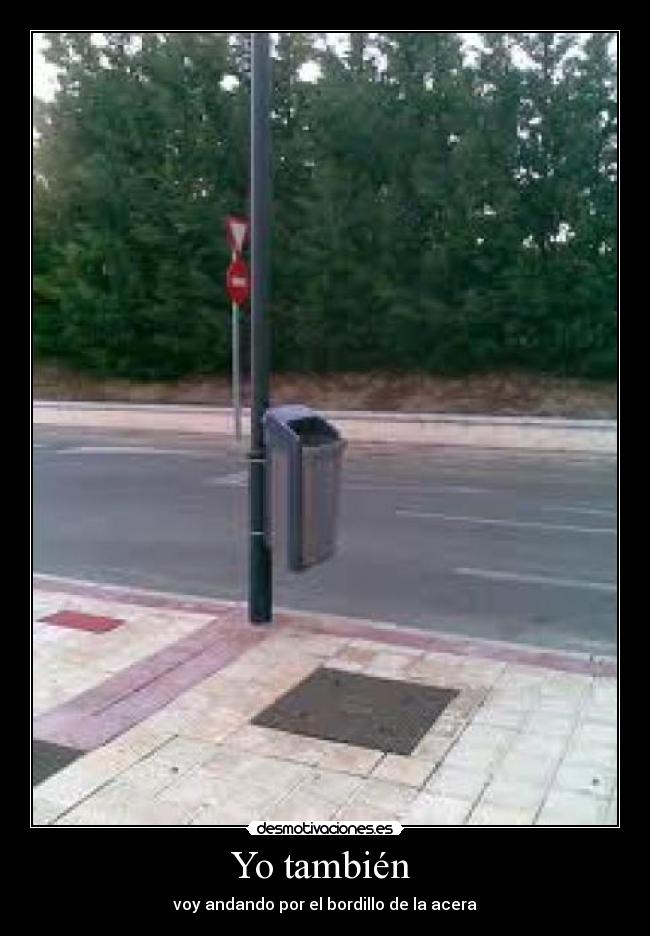 Yo también - voy andando por el bordillo de la acera