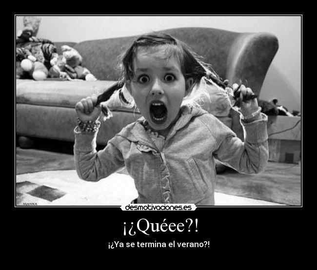 ¡¿Quéee?! -