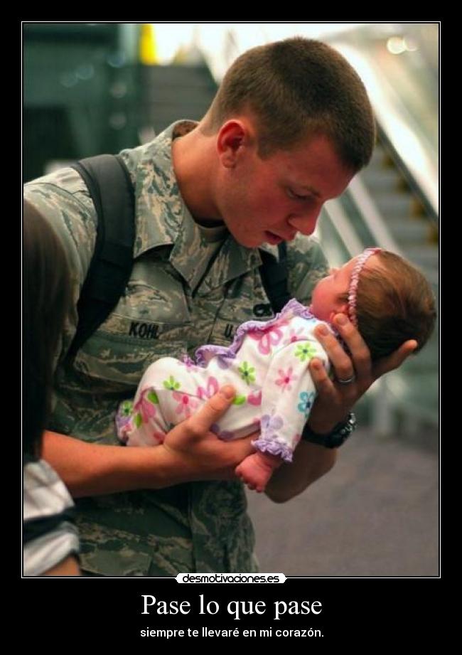 Pase lo que pase - siempre te llevaré en mi corazón.