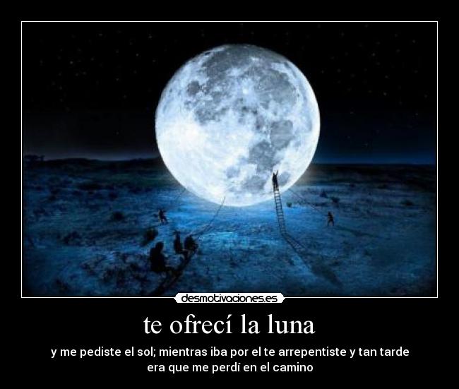 te ofrecí la luna - 
