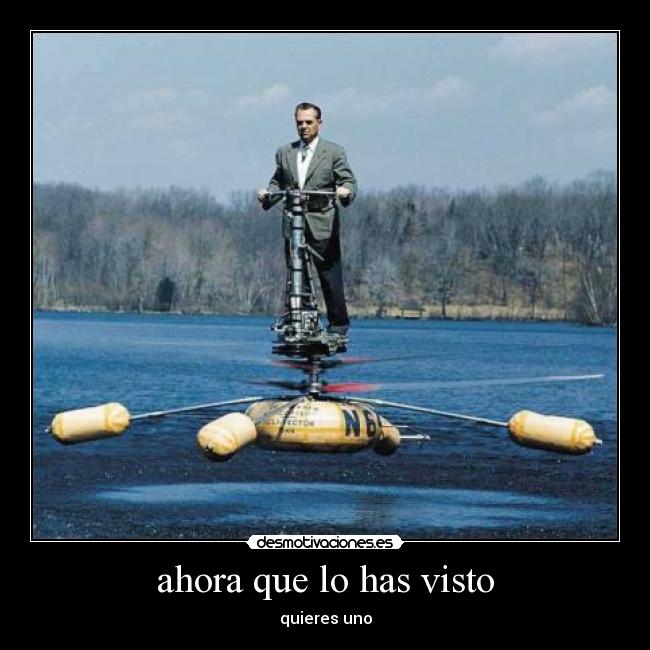 ahora que lo has visto - quieres uno