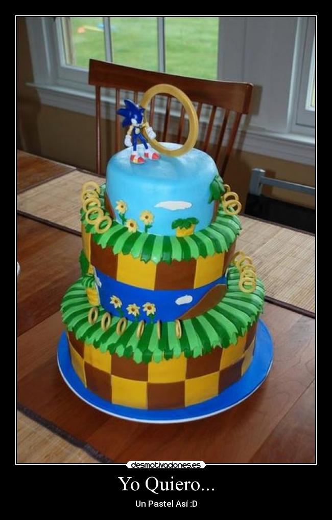Yo Quiero... - Un Pastel Así :D