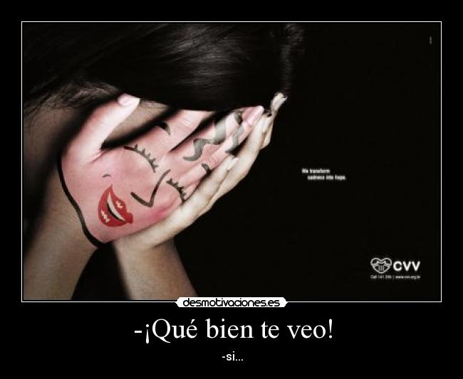 -¡Qué bien te veo! -