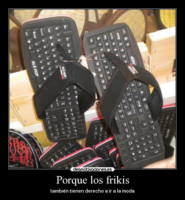 carteles frikis chanclas captura propia desmotivaciones