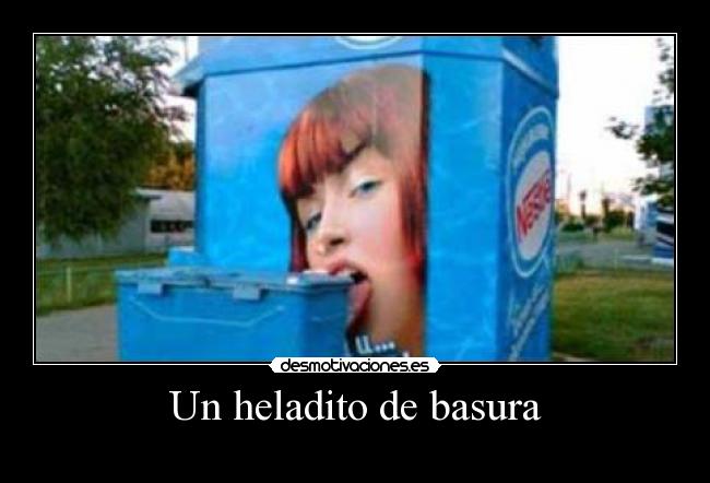Un heladito de basura -