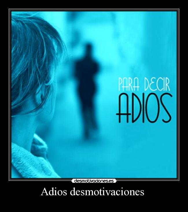 Adios desmotivaciones  - 