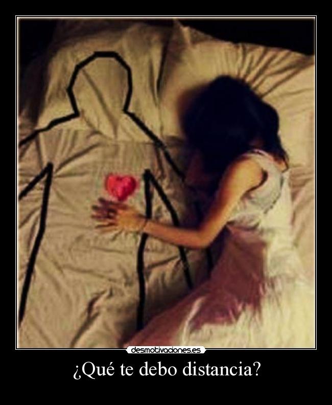 ¿Qué te debo distancia? -