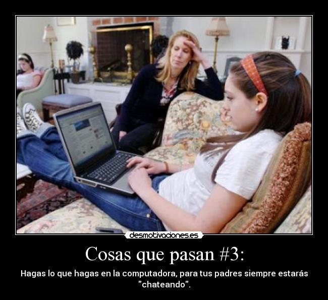 Cosas que pasan #3: -