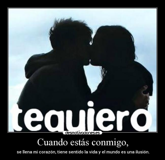 Cuando estás conmigo, -