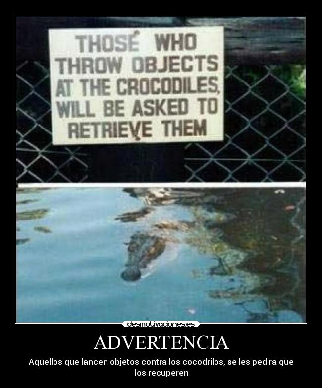 carteles advertencia lanzar objetos cocodrilos recuperar desmotivaciones