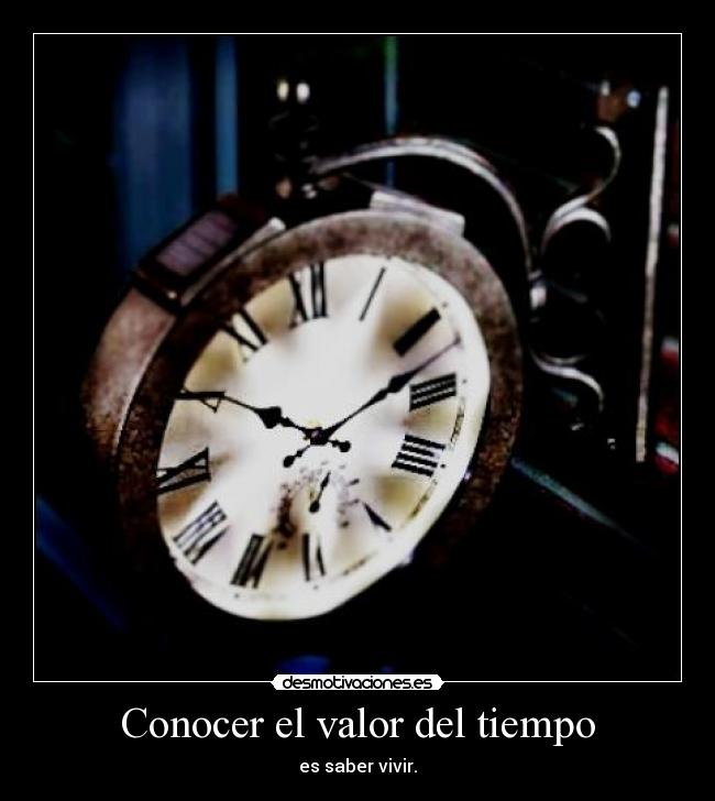 Conocer el valor del tiempo -