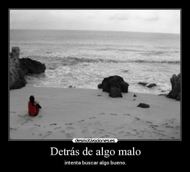 Detrás de algo malo -