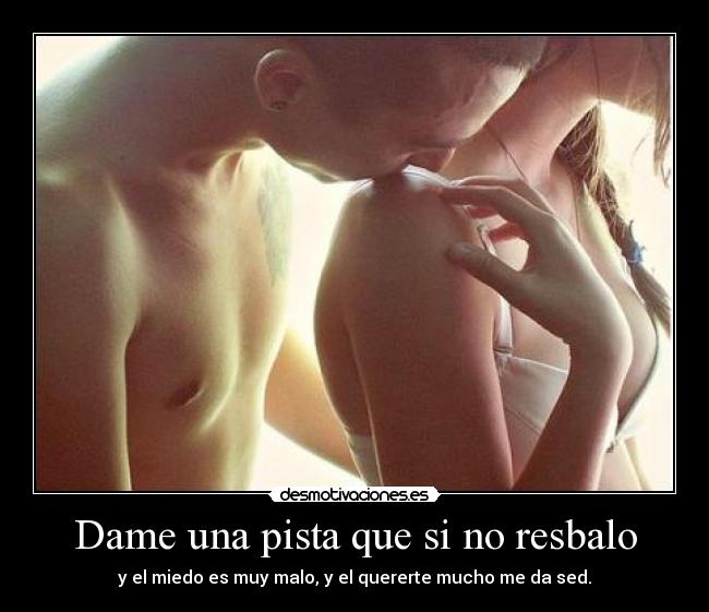 Dame una pista que si no resbalo - 