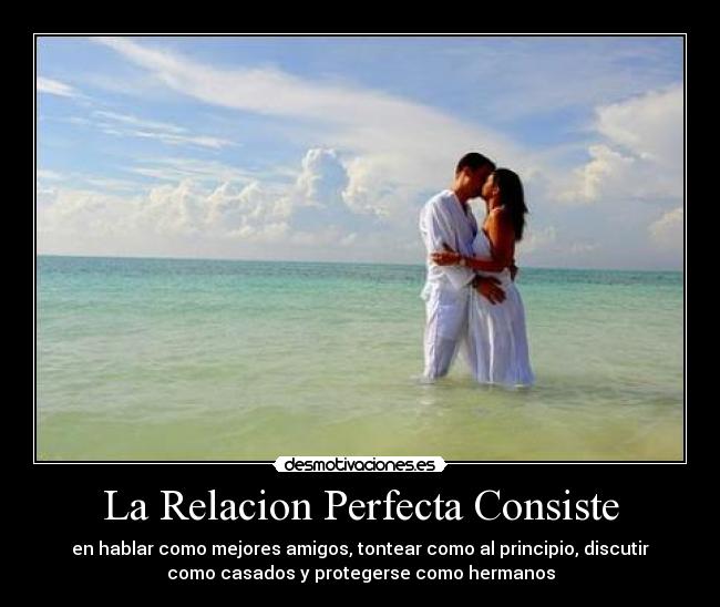 La Relacion Perfecta Consiste - 