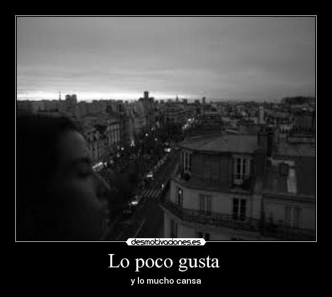 Lo poco gusta -