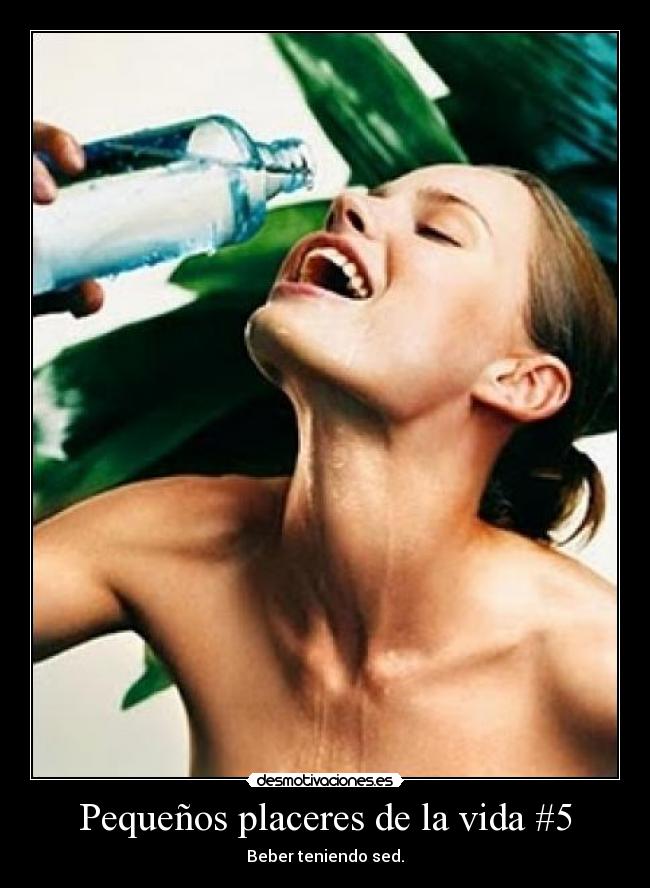 Pequeños placeres de la vida #5 -