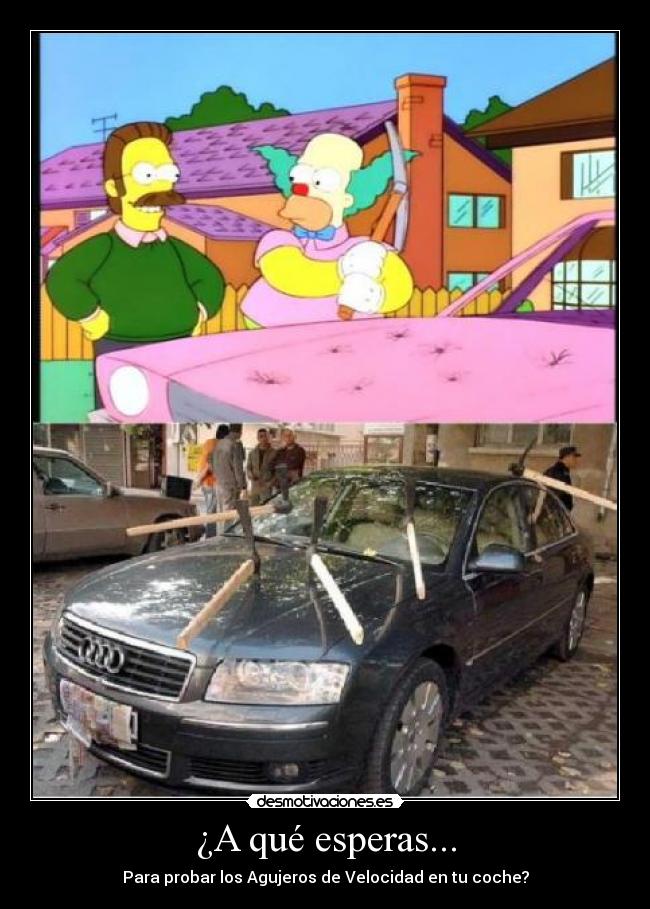 ¿A qué esperas... - Para probar los Agujeros de Velocidad en tu coche?