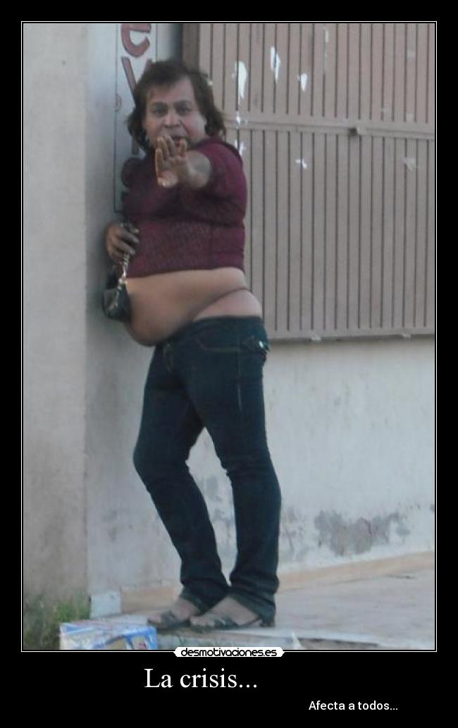 La crisis... - Afecta a todos...