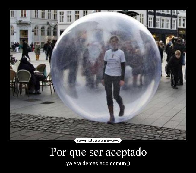 Por que ser aceptado - ya era demasiado común ;)