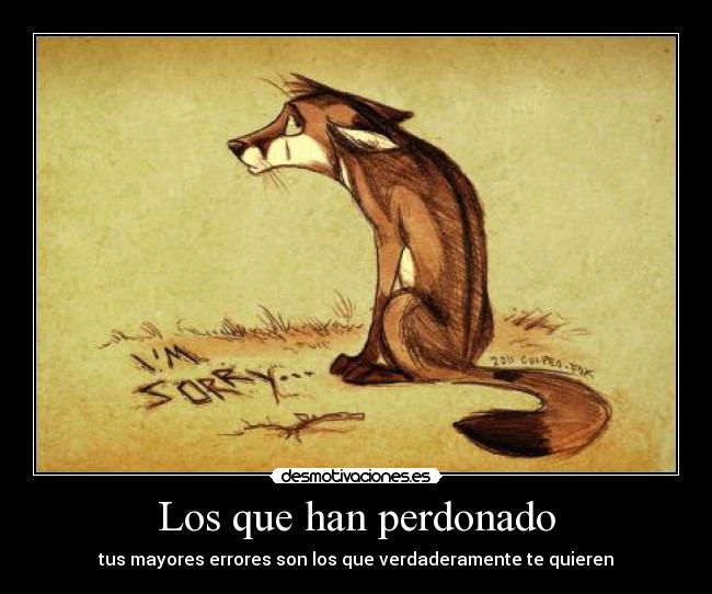 Los que han perdonado - tus mayores errores son los que verdaderamente te quieren