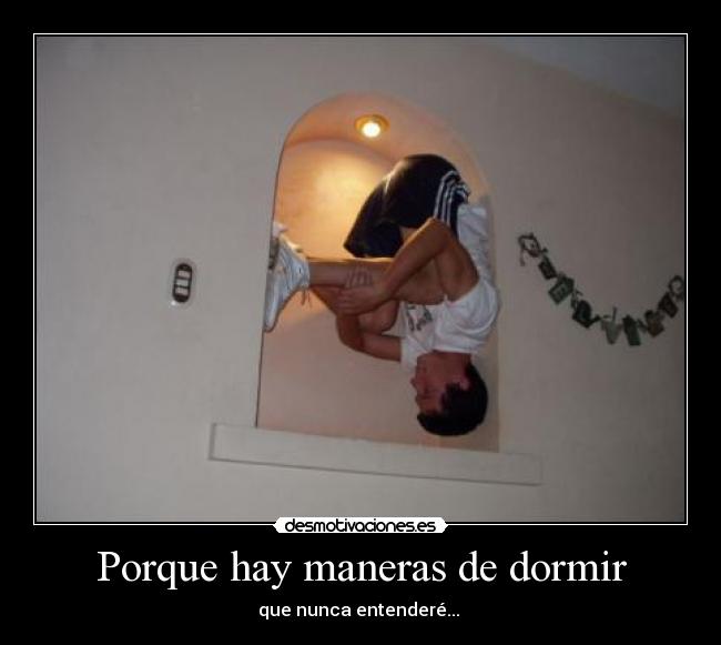 Porque hay maneras de dormir -