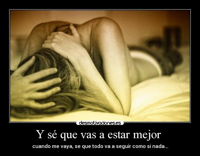 Y sé que vas a estar mejor  - 