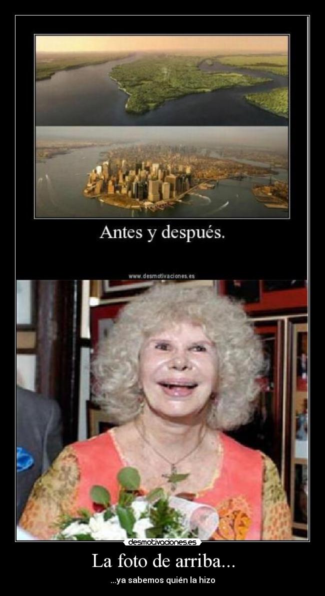 La foto de arriba... - ...ya sabemos quién la hizo