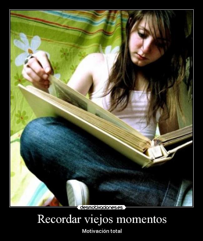 Recordar viejos momentos -