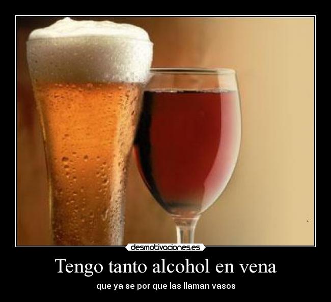 carteles alcohol vena vasos cerveza desmotivaciones