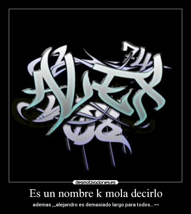 Es un nombre k mola decirlo -