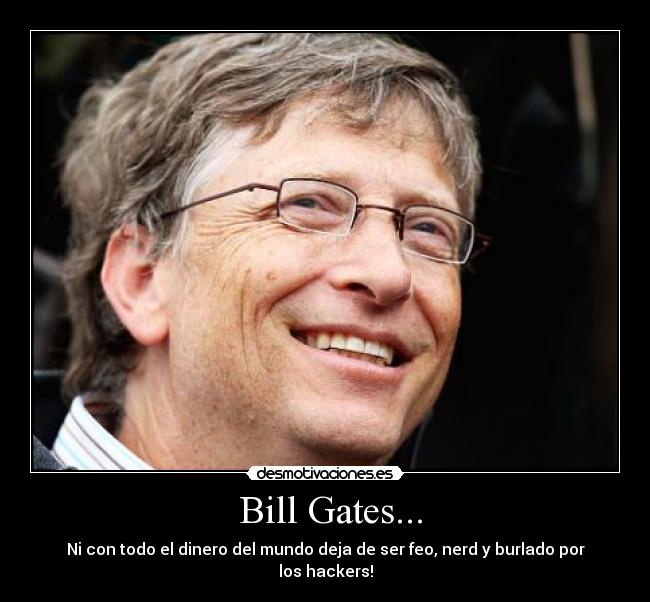 carteles bill gates nerd microsoft desmotivaciones