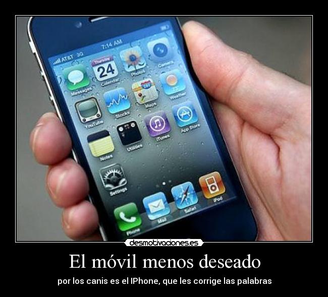 El móvil menos deseado - por los canis es el IPhone, que les corrige las palabras