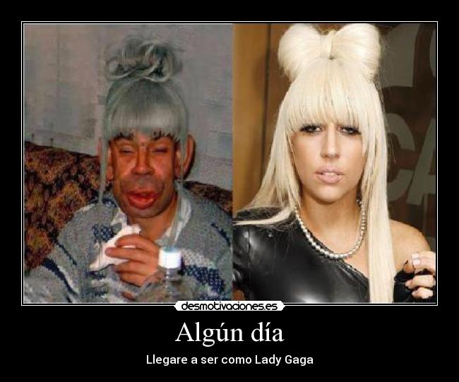 Algún día - Llegare a ser como Lady Gaga