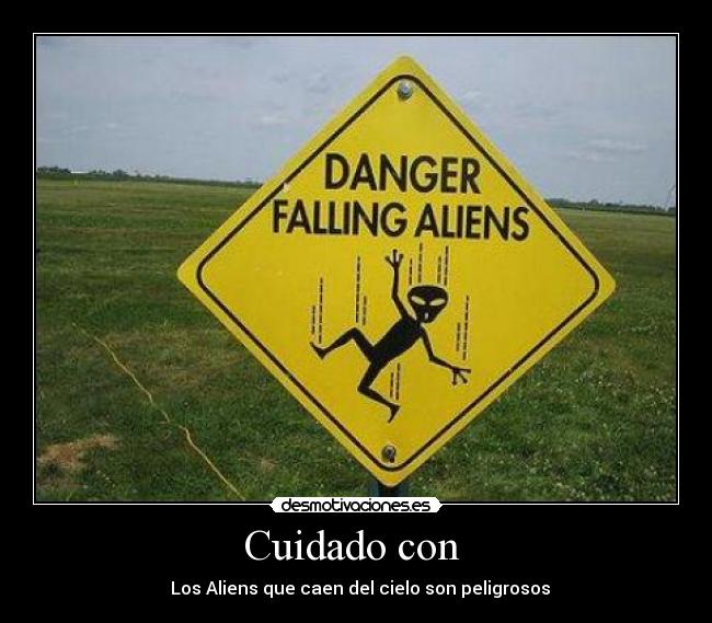 carteles aliens peligrosos desmotivaciones