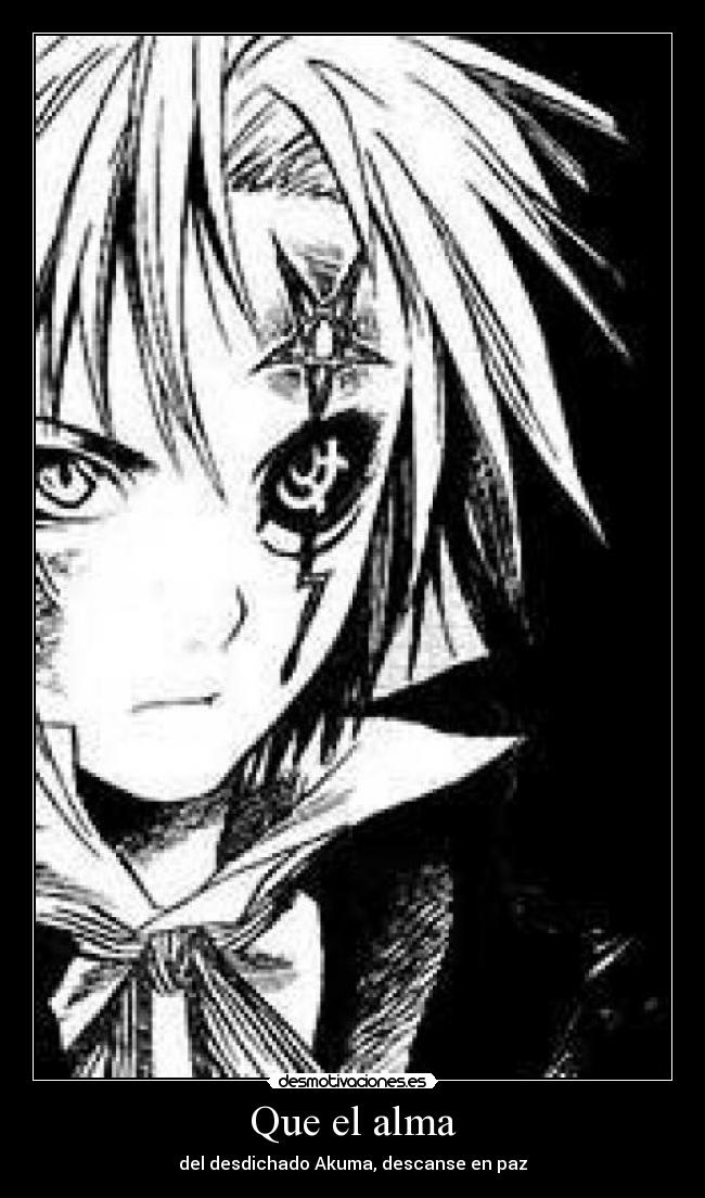Que el alma - del desdichado Akuma, descanse en paz
