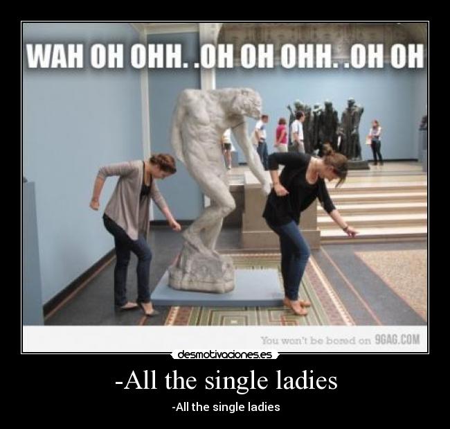 -All the single ladies - 