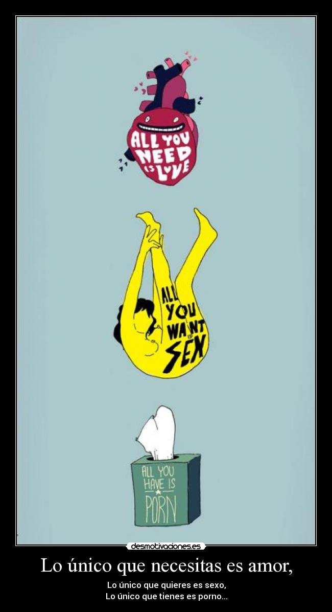 carteles amor amor sexo porno unico que necesitas desmotivaciones