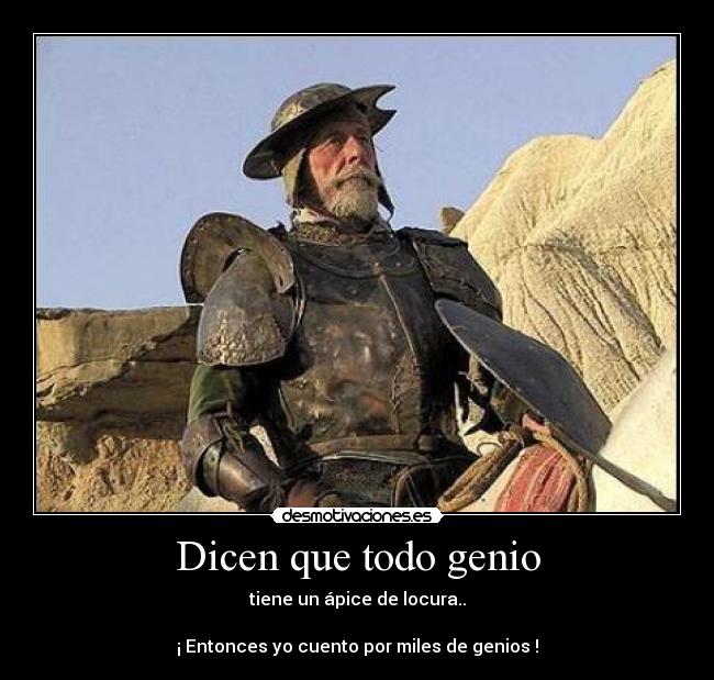 carteles locura alonso quijano ingenioso hidalgo don quijote mancha cervantes novela moderna genio desmotivaciones