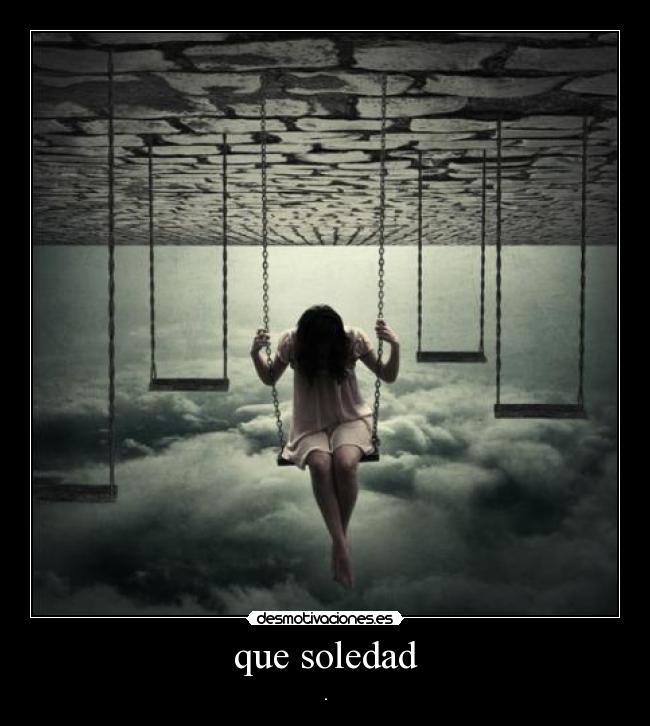 que soledad - .