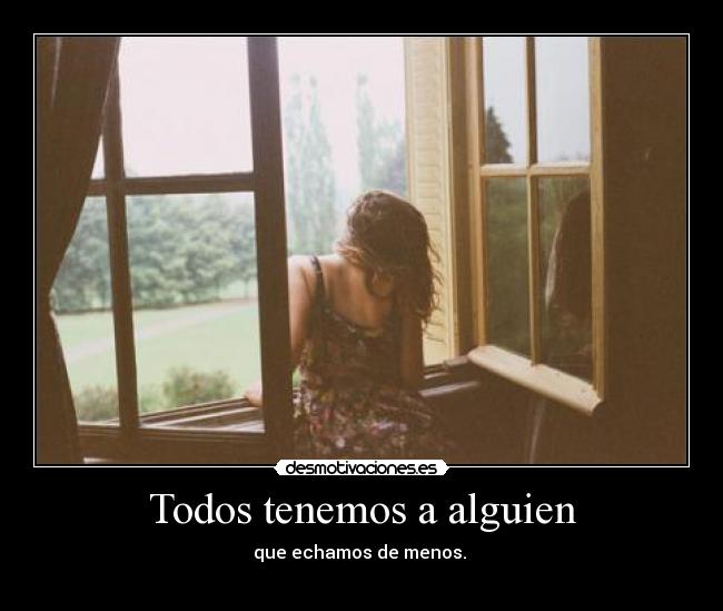 Todos tenemos a alguien -