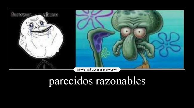 parecidos razonables -