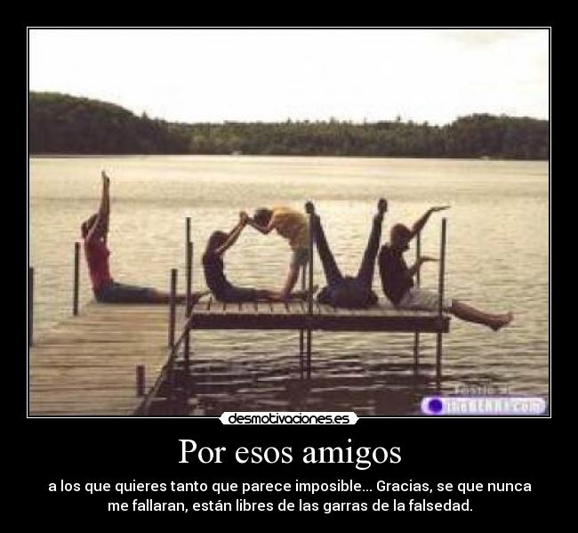 Por esos amigos -