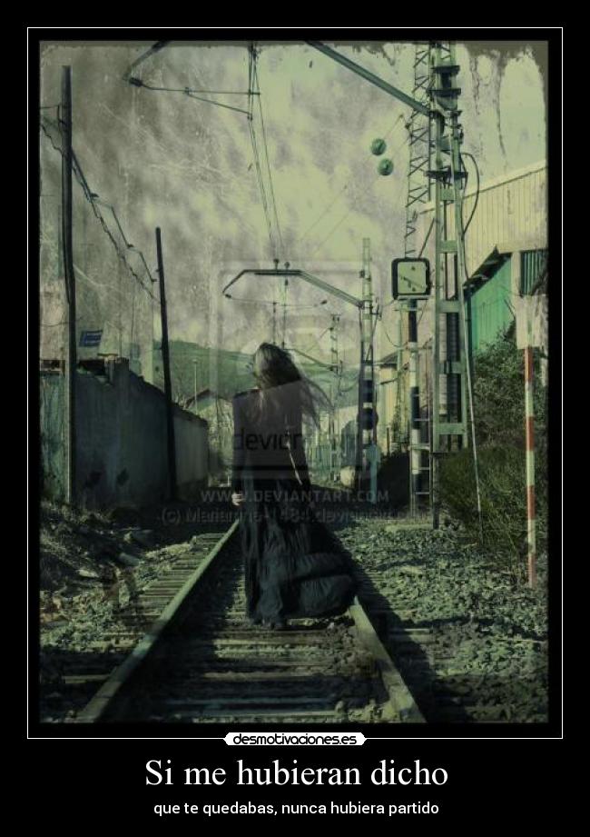 Si me hubieran dicho - que te quedabas, nunca hubiera partido