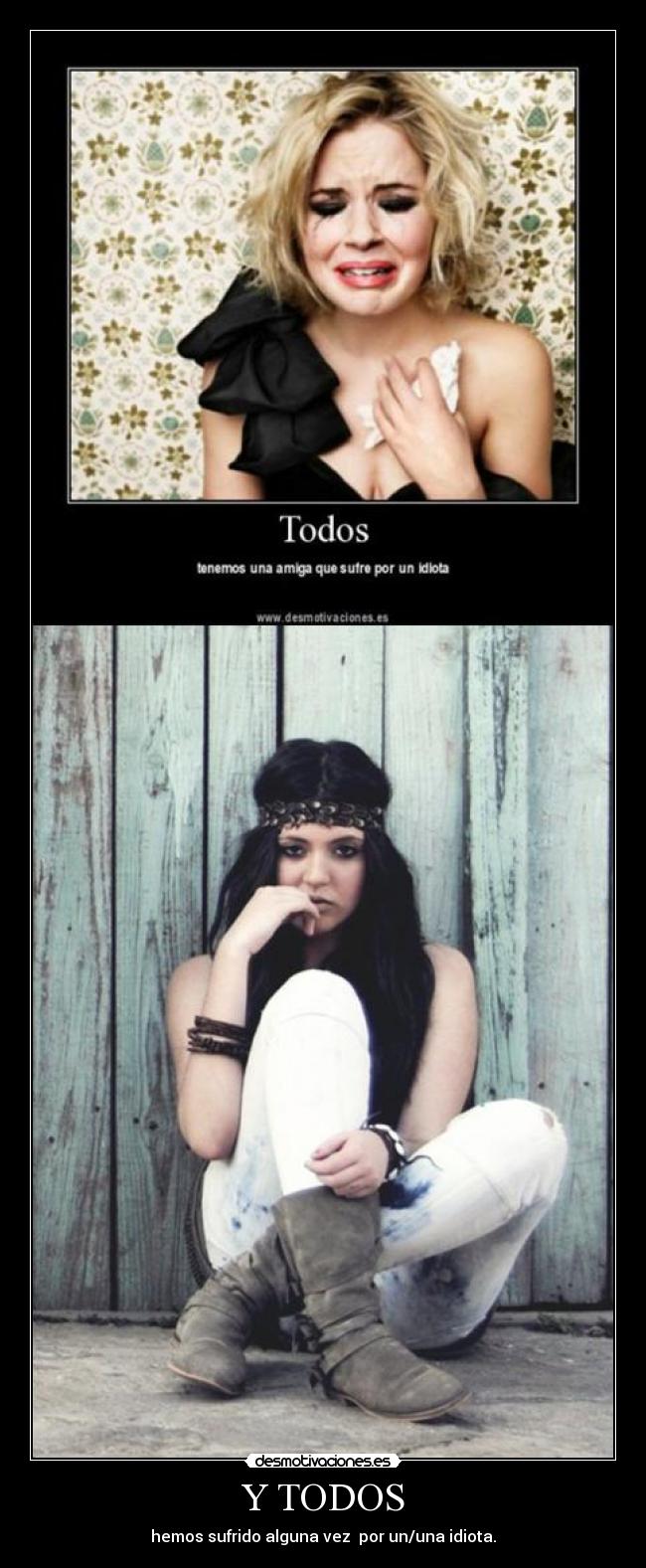 Y TODOS - hemos sufrido alguna vez  por un/una idiota.