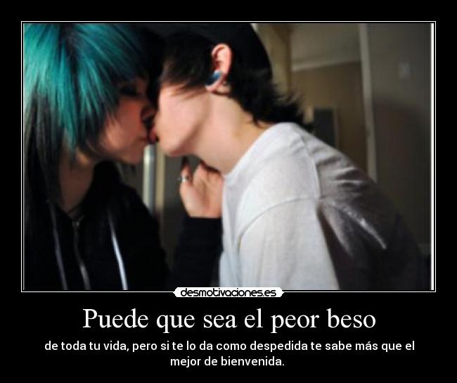 Puede que sea el peor beso - 