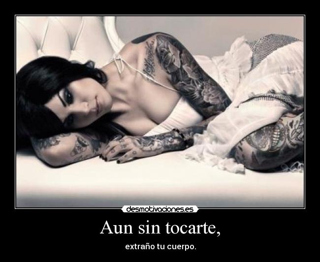 Aun sin tocarte, - 