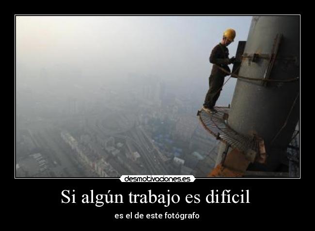 Si algún trabajo es difícil -