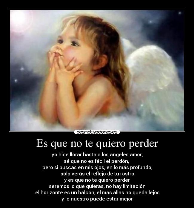 Es que no te quiero perder | Desmotivaciones Es que no te quiero perder | Desmotivaciones
