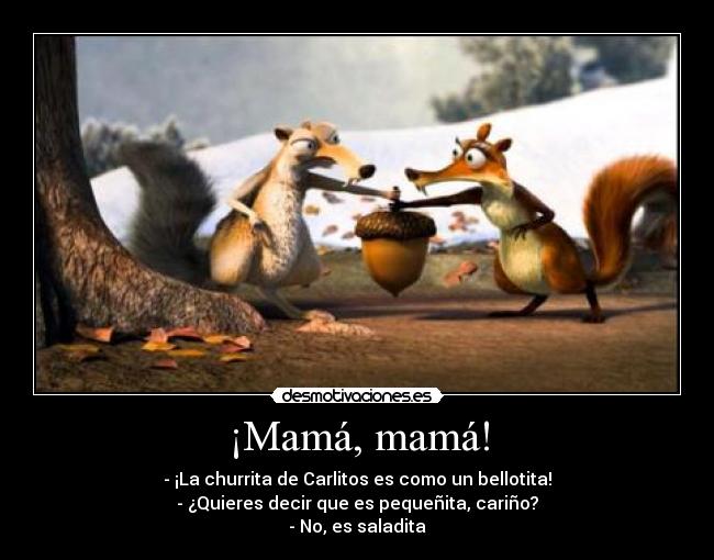 ¡Mamá, mamá! - 