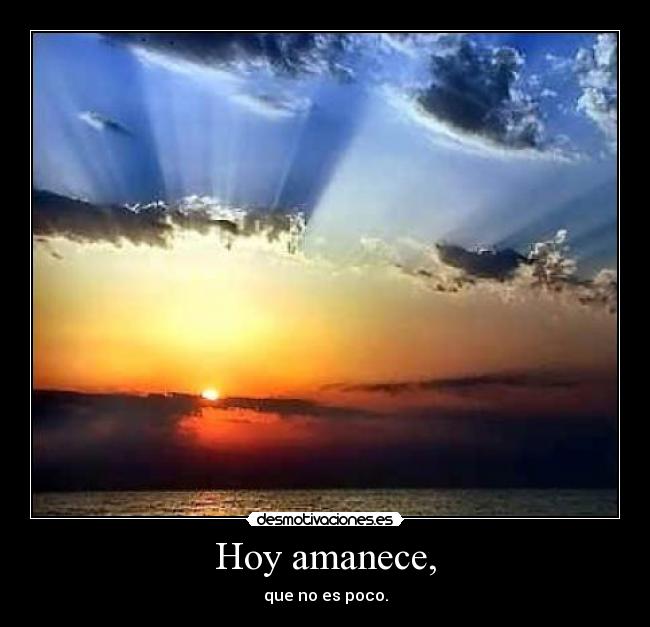 Hoy amanece, - 